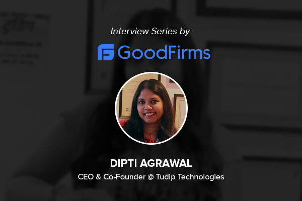 Tudip’s CEO interview with GoodFirm