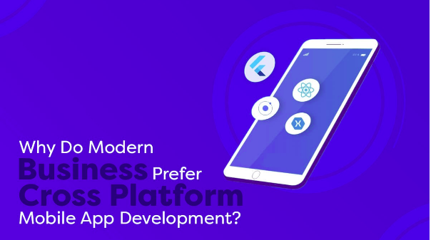 Why Do Modern Businesses Prefer Cross-Platform Mobile App Development?